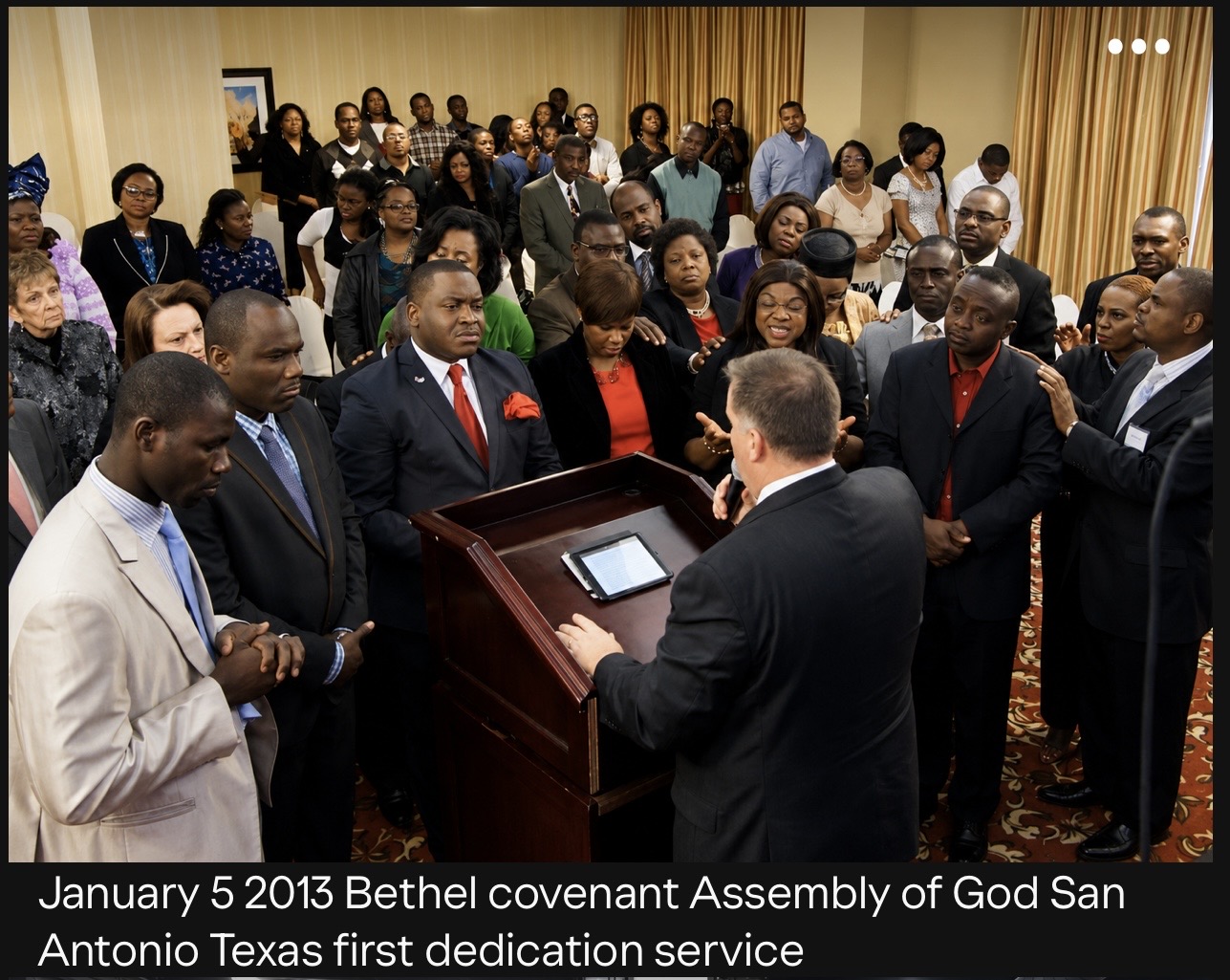 January 5, 2013 — Bethel Covenant Assembly of God dedication service, San Antonio, Texas